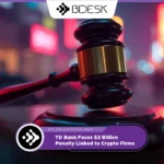 13Desk Crypto News | TD Bank Faces $3 Billion Penalty Linked to Crypto Firms