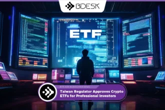 13Desk Crypto News | Taiwan Regulator Approves Crypto ETFs for Professional Investors