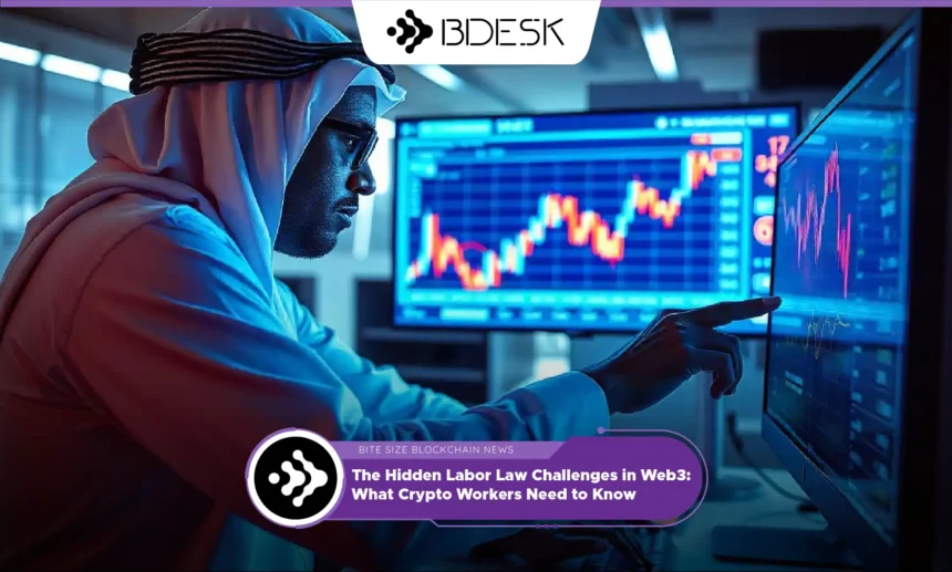 13Desk Crypto News | The Hidden Labor Law Challenges in Web3: What Crypto Workers Need to Know