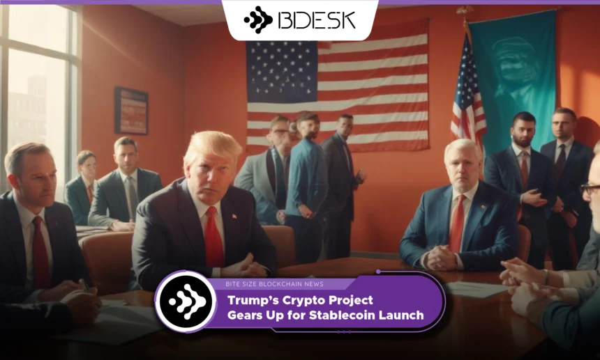 13Desk Crypto News | Trump’s Crypto Project Gears Up for Stablecoin Launch