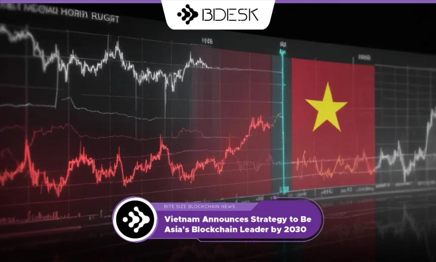 13Desk Crypto News | Vietnam Announces Strategy to Be Asia's Blockchain Leader by 2030