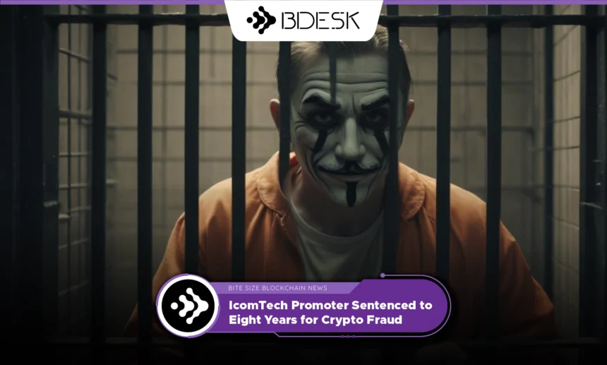 13Desk Crypto News | IcomTech Promoter Sentenced to Eight Years for Crypto Fraud