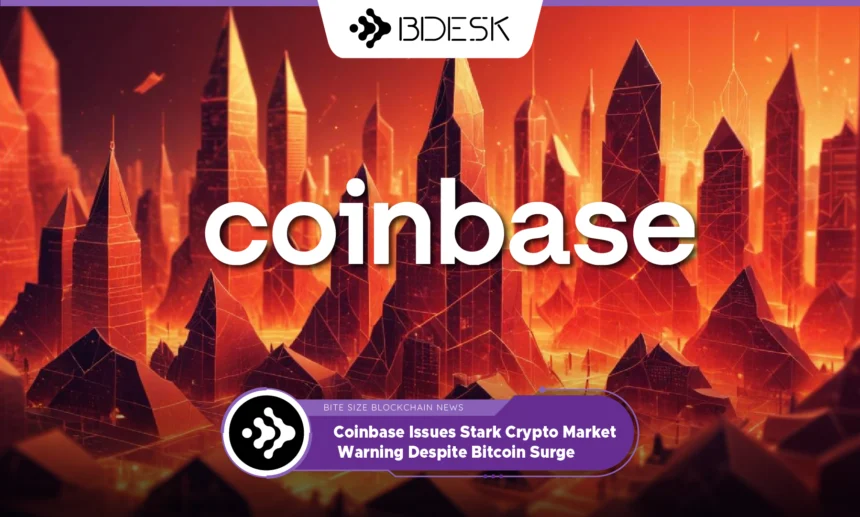 13Desk Crypto News | Coinbase Issues Stark Crypto Market Warning Despite Bitcoin Surge