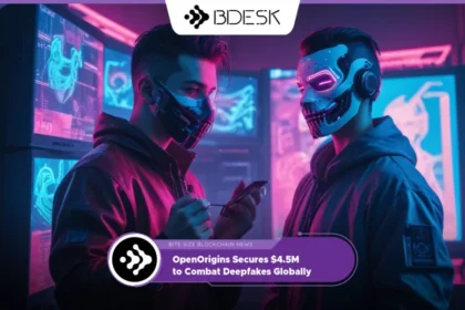 13Desk Crypto News | OpenOrigins Secures $4.5M to Combat Deepfakes Globally