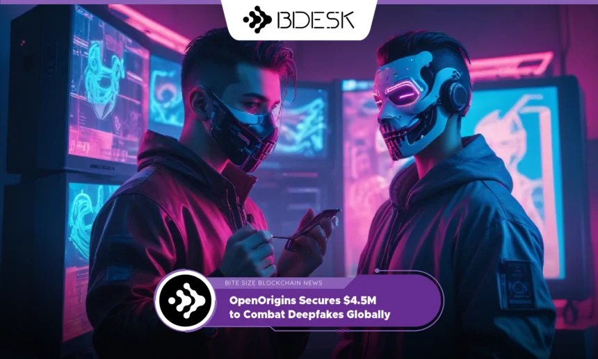 13Desk Crypto News | OpenOrigins Secures $4.5M to Combat Deepfakes Globally