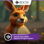 13Desk Crypto News | Australia Seeks OECD’s Guidance on Crypto Taxation