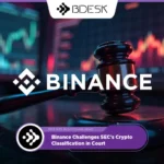 13Desk Crypto News | Binance Challenges SEC's Crypto Classification in Court