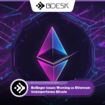 13Desk Crypto News | Bollinger Issues Warning as Ethereum Underperforms Bitcoin