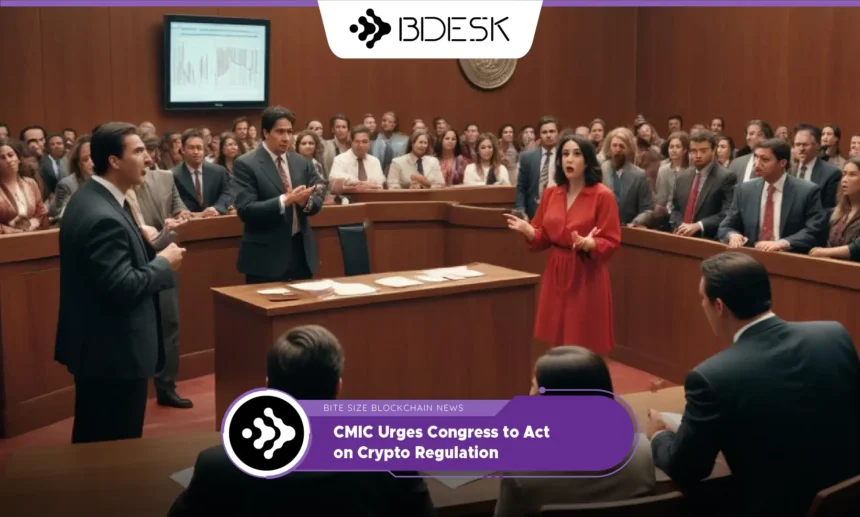 13Desk Crypto News | CMIC Urges Congress to Act on Crypto Regulation