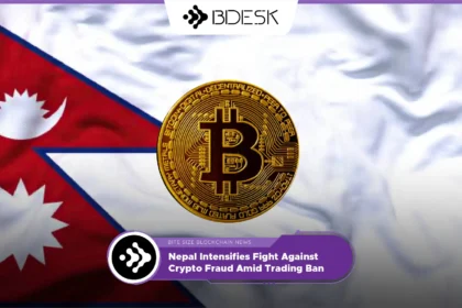 13Desk Crypto News | Nepal Intensifies Fight Against Crypto Fraud Amid Trading Ban