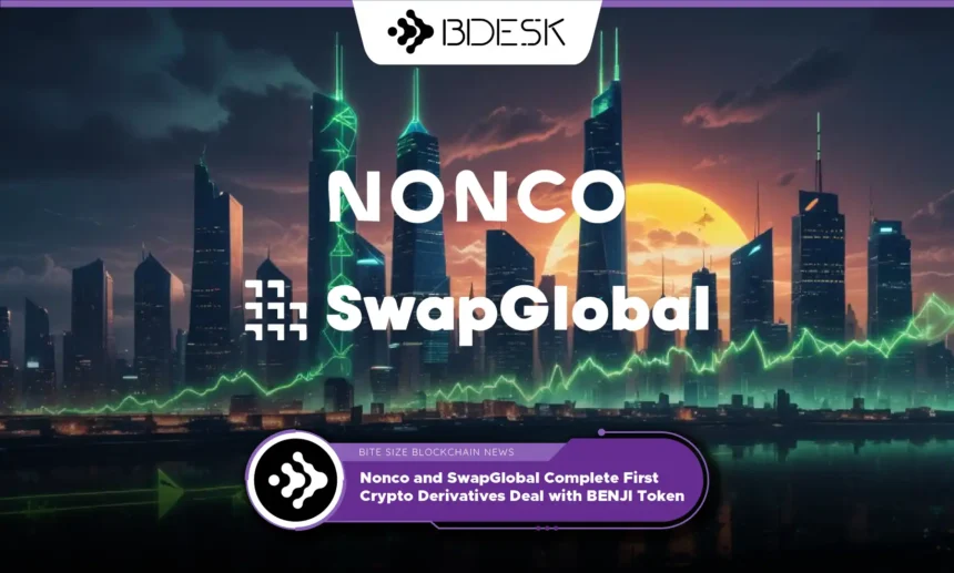 13Desk Crypto News | Nonco and SwapGlobal Complete First Crypto Derivatives Deal with BENJI Token