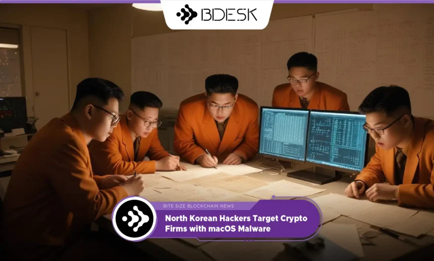 13Desk Crypto News | North Korean Hackers Target Crypto Firms with macOS Malware