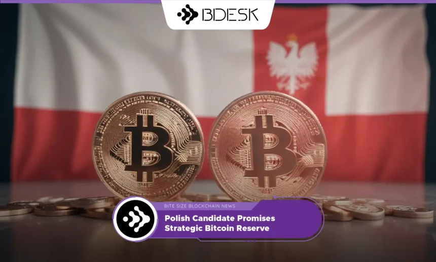 13Desk Crypto News | Polish Candidate Promises Strategic Bitcoin Reserve