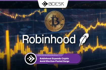 13Desk Crypto News | Robinhood Expands Crypto Amid Election-Fueled Surge