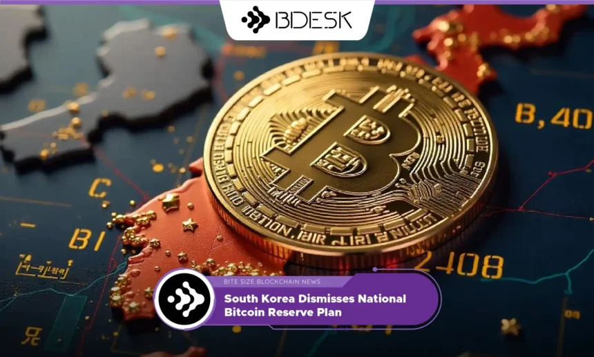 13Desk Crypto News | South Korea Dismisses National Bitcoin Reserve Plan