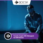 13Desk Crypto News | Toronto Crypto CEO Kidnapped for $1M Ransom