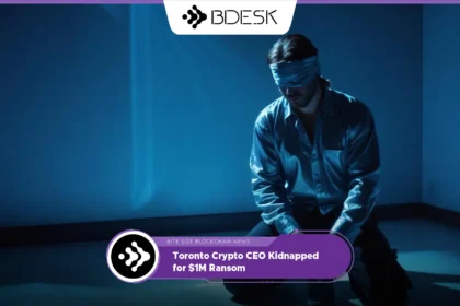 13Desk Crypto News | Toronto Crypto CEO Kidnapped for $1M Ransom