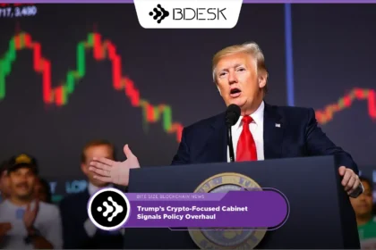 13Desk Crypto News | Trump’s Crypto-Focused Cabinet Signals Policy Overhaul