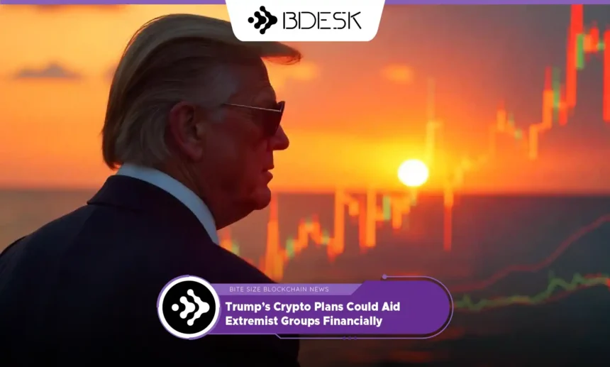 13Desk Crypto News | Trump’s Crypto Plans Could Aid Extremist Groups Financially