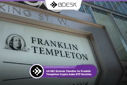 13Desk Crypto News | US SEC Extends Timeline for Franklin Templeton Crypto Index ETF Decision