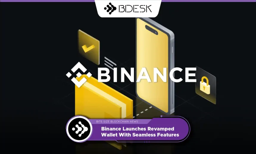 Crypto News 13Desk | Binance Launches Revamped Wallet With Seamless Features