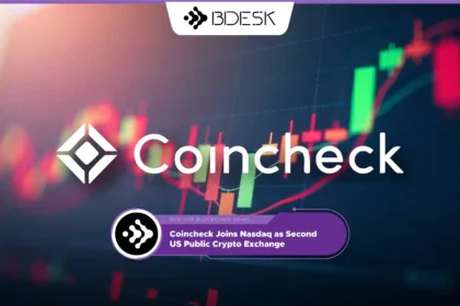 Crypto News 13Desk | Coincheck Joins Nasdaq as Second US Public Crypto Exchange