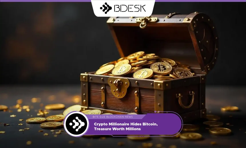 Crypto News 13Desk | Crypto Millionaire Hides Bitcoin, Treasure Worth Millions