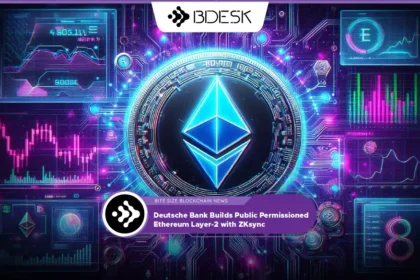 Crypto News 13Desk | Deutsche Bank Builds Public Permissioned Ethereum Layer-2 with ZKsync