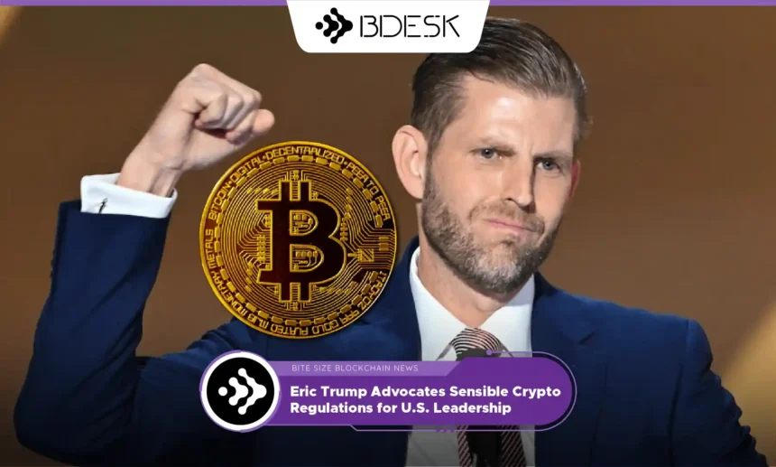 Crypto News 13Desk | Eric Trump Advocates Sensible Crypto Regulations for U.S. Leadership