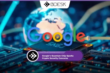 Crypto News 13Desk | Google’s Quantum Chip Sparks Crypto Security Concerns