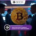 Crypto News 13Desk | Hong Kong Grants Conditional Licenses to Four Crypto Exchanges