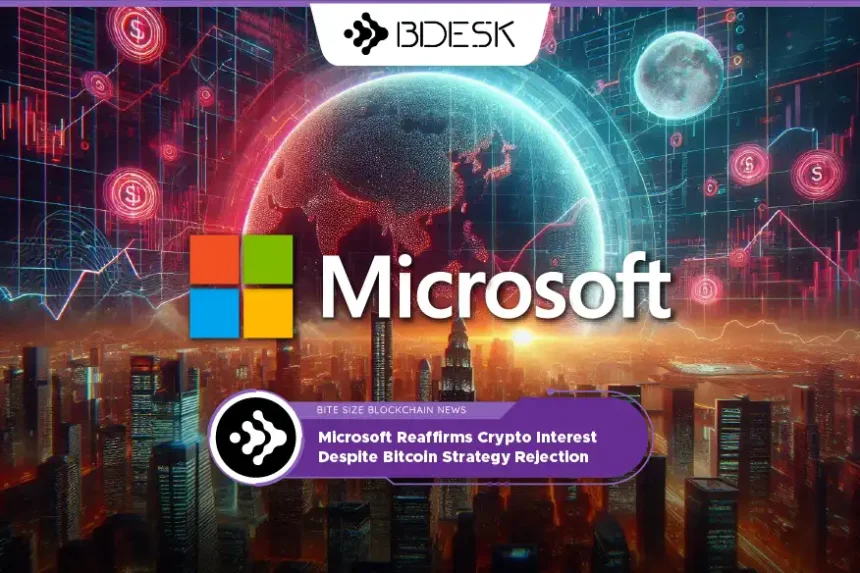 Crypto News 13Desk | Microsoft Reaffirms Crypto Interest Despite Bitcoin Strategy Rejection