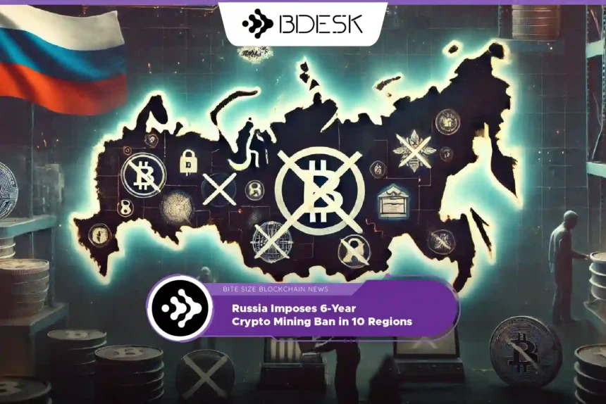 Crypto News 13Desk | Russia Imposes 6-Year Crypto Mining Ban in 10 Regions