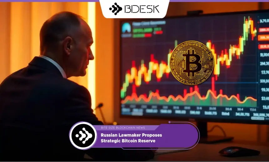 Crypto News 13Desk | Russian Lawmaker Proposes Strategic Bitcoin Reserve