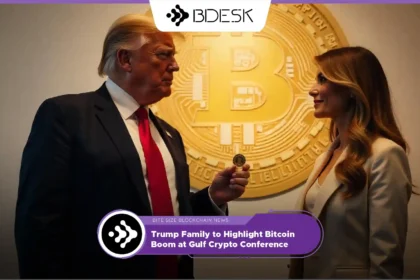 Crypto News 13Desk | Trump Family to Highlight Bitcoin Boom at Gulf Crypto Conference