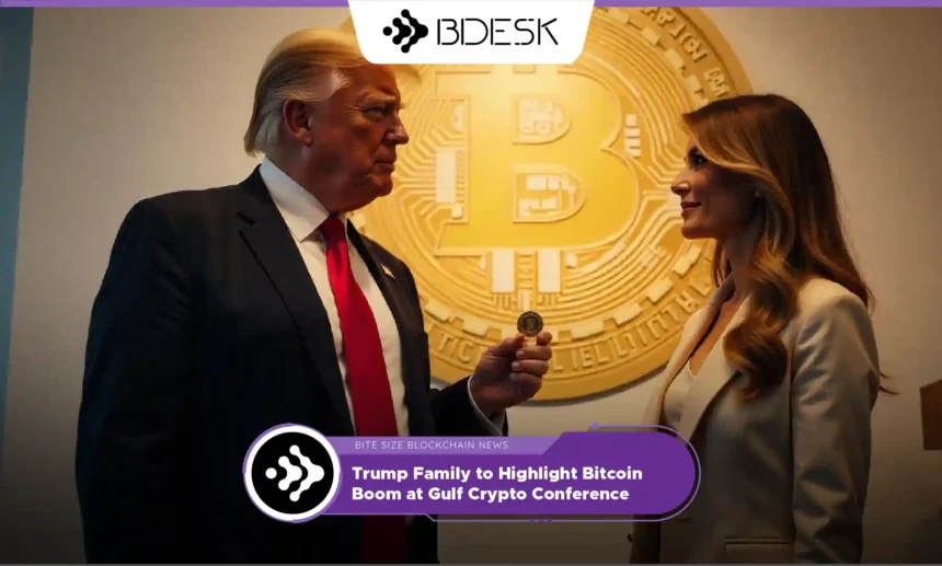 Crypto News 13Desk | Trump Family to Highlight Bitcoin Boom at Gulf Crypto Conference