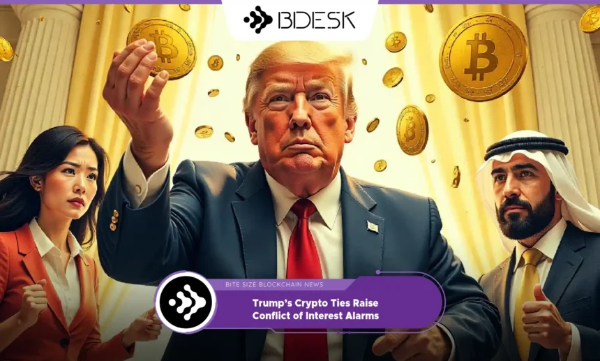 Crypto News 13Desk | Trump’s Crypto Ties Raise Conflict of Interest Alarms