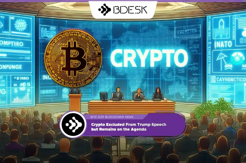 Crypto News 13Desk | Crypto Excluded From Trump Speech but Remains on the Agenda