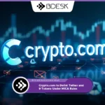 Crypto News 13Desk | Crypto.com to Delist Tether and 9 Tokens Under MiCA Rules