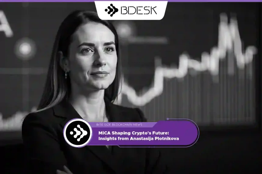 Crypto News 13Desk | MiCA Shaping Crypto's Future: Insights from Anastasija Plotnikova