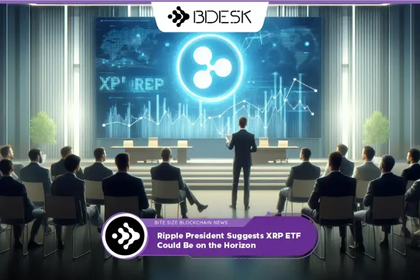 Crypto News 13Desk | Ripple President Suggests XRP ETF Could Be on the Horizon