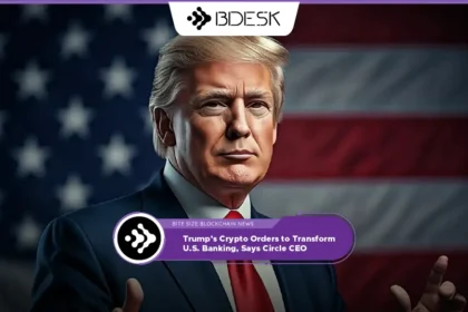 Crypto News 13Desk | Trump’s Crypto Orders to Transform U.S. Banking, Says Circle CEO