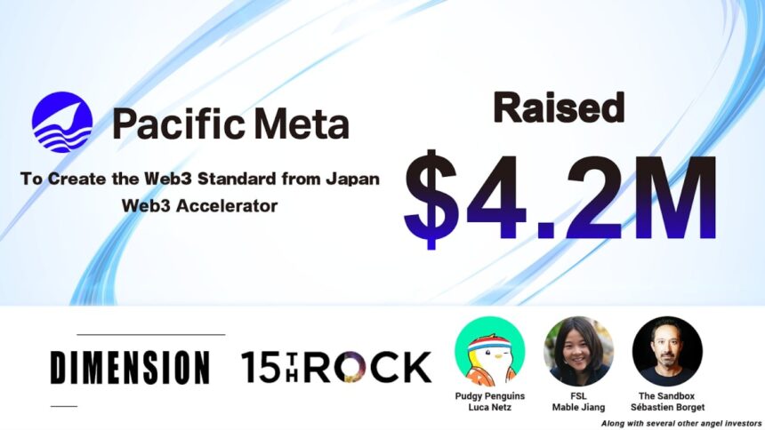 13Desk Crypto News Partnerships | Pacific Meta raises approximately $4.2M in funding, with top players in the Web3 space joining as angel investors