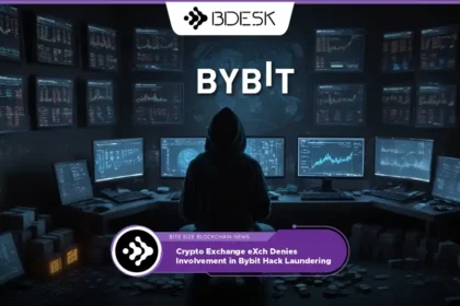 Crypto News 13Desk | Crypto Exchange eXch Denies Involvement in Bybit Hack Laundering