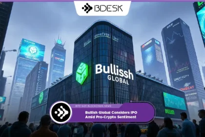 Crypto News 13Desk | Bullish Global Considers IPO Amid Pro-Crypto Sentiment