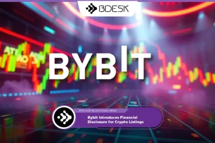 Crypto News 13Desk | Bybit Introduces Financial Disclosure for Crypto Listings