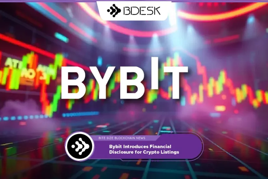 Crypto News 13Desk | Bybit Introduces Financial Disclosure for Crypto Listings