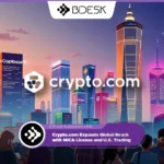 Crypto News 13Desk | Crypto.com Expands Global Reach with MiCA License and U.S. Trading