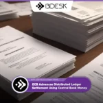 Crypto News 13Desk | ECB Advances Distributed Ledger Settlement Using Central Bank Money