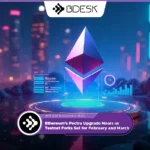 Crypto News 13Desk | Ethereum’s Pectra Upgrade Nears as Testnet Forks Set for February and March